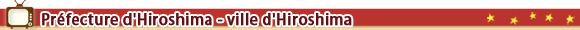 Préfecture d'Hiroshima ville d'Hiroshima